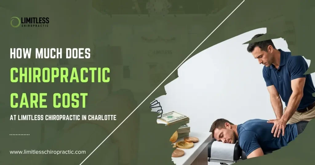 How Much Does Chiropractic Care Cost at Limitless Chiropractic in Charlotte