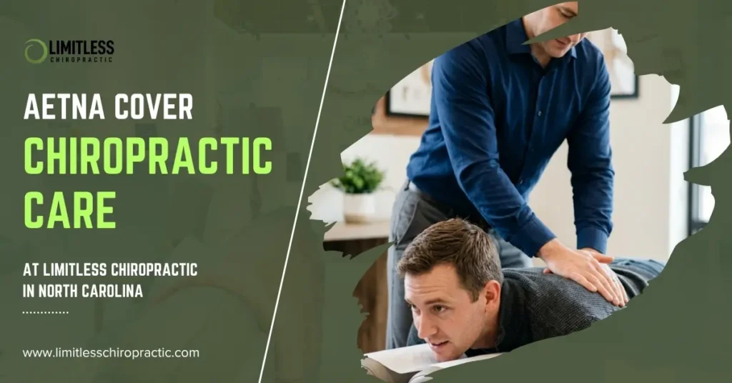 Aetna Chiropractic Coverage in North Carolina Explained